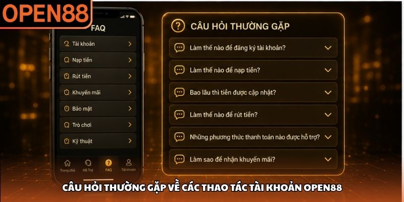 Câu hỏi thường gặp OPEN88