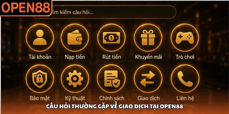 Câu hỏi thường gặp OPEN88