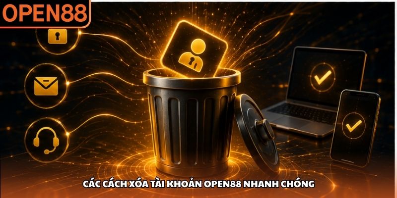 Cách Xóa Tài Khoản OPEN88