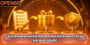 Cách nhận khuyến mãi OPEN88