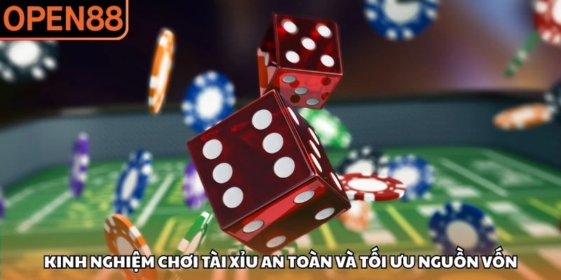 Kinh nghiệm chơi tài xỉu an toàn và tối ưu nguồn vốn cách chơi tài xỉu