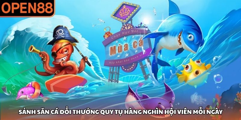 Bắn cá OPEN88