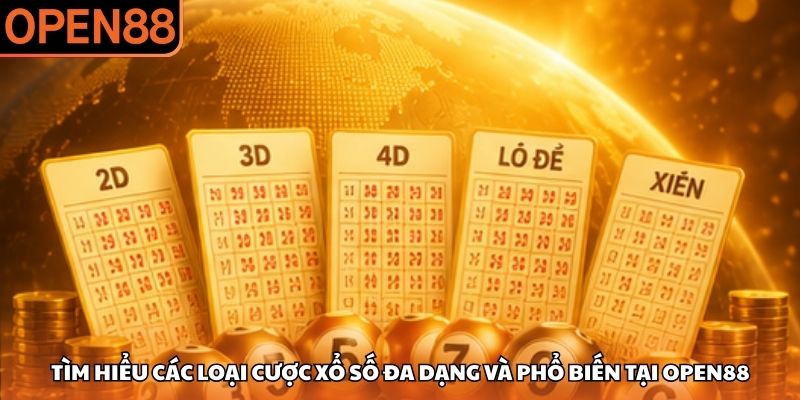 Tìm hiểu các loại cược xổ số đa dạng và phổ biến tại OPEN88 Xổ số OPEN88