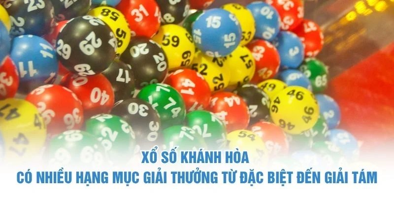 Xổ số Khánh Hòa có nhiều hạng mục giải thưởng từ đặc biệt đến giải tám xổ số khánh hoà